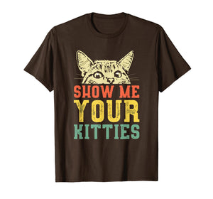 Show me your kitties T-shirt