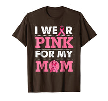 Load image into Gallery viewer, Breast Cancer Awareness T-shirt I Wear Pink For My Mom Shirt
