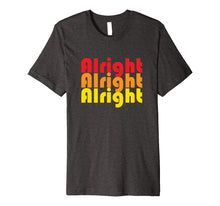 Load image into Gallery viewer, 70s T Shirts Alright Alright Seventies Tee Premium
