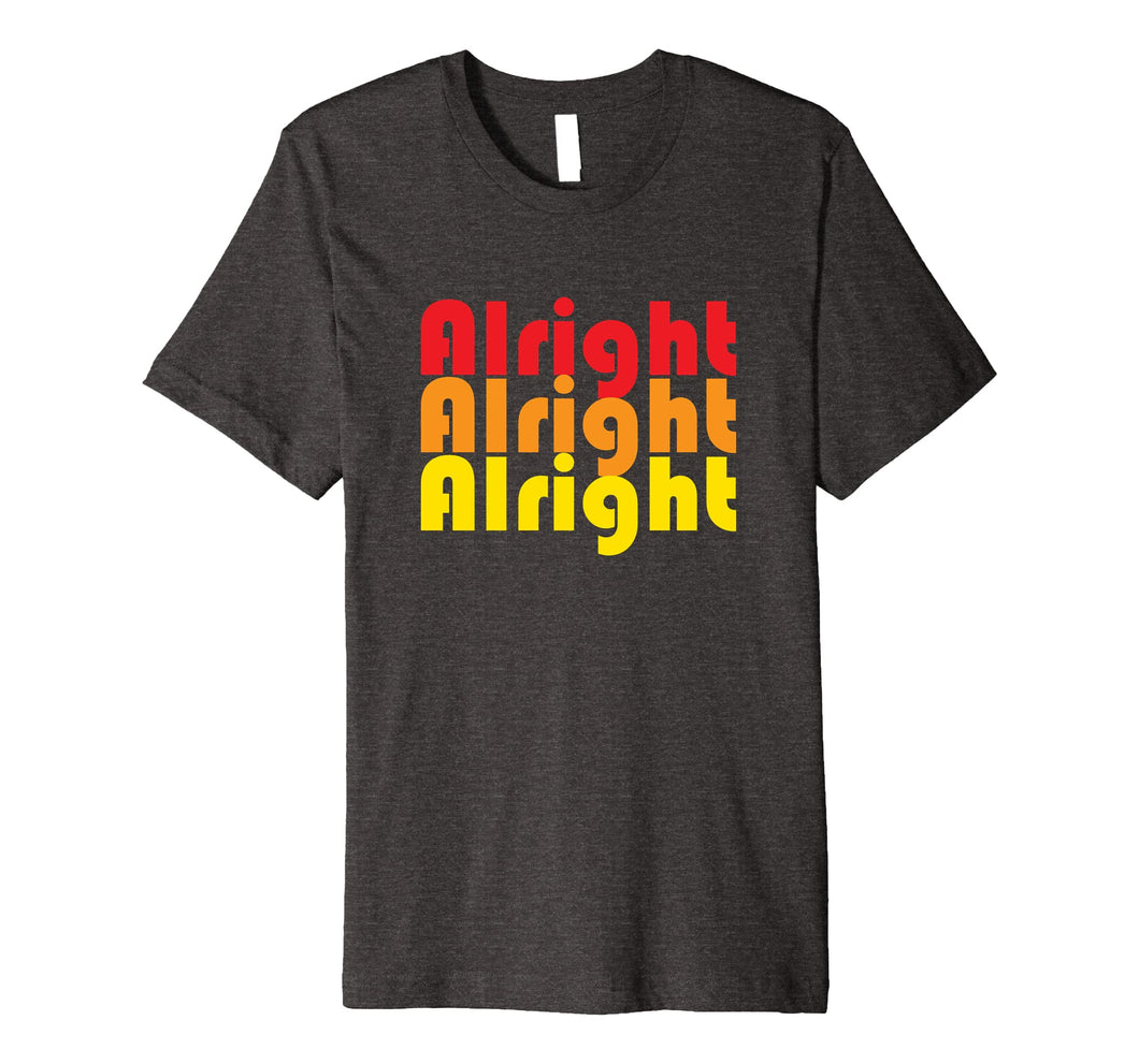 70s T Shirts Alright Alright Seventies Tee Premium