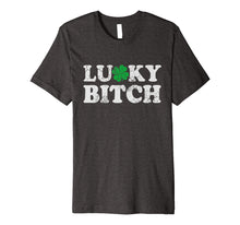 Load image into Gallery viewer, Lucky Bitch T-Shirt Irish St Patricks Day Funny Quotes

