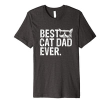 Load image into Gallery viewer, Mens Best Cat Dad Ever T-Shirt Cat Daddy Gift Shirts
