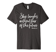 Load image into Gallery viewer, She Laughs Without Fear of the Future Christian Womens Shirt
