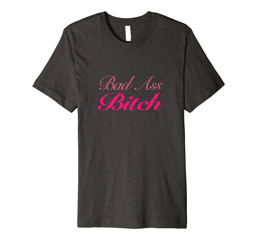 Bad Ass Bitch Womens T-Shirt