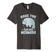 Load image into Gallery viewer, Save The Plus Size Mermaids Shirt - Funny Save Manatees Tee
