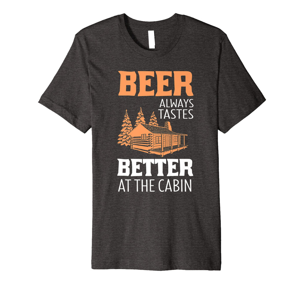 Beer Always Tastes Better At Cabin Funny Drinking T-Shirt