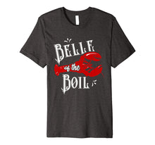 Load image into Gallery viewer, Belle of The Boil Lobster Seafood Festival Party Gift Premium T-Shirt
