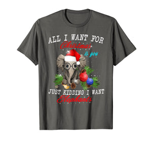 All I Want For Christmas Is Elephants Funny Xmas Gift T-Shirt