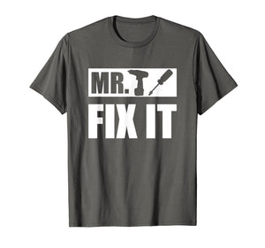 Mr Fix It T Shirt Funny Fathers Day Gift for Dad From Son