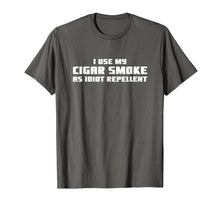 Load image into Gallery viewer, I Use My Cigar Smoke As Idiot Repellent Funny T-Shirt
