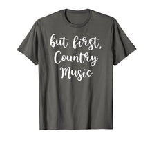 Load image into Gallery viewer, But First, Country Music Festival Concert T-Shirt For Women
