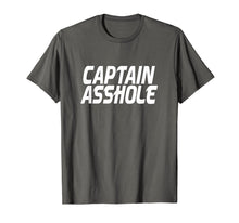 Load image into Gallery viewer, Mens Captain Asshole Funny Tshirt For Your Favorite Jerk Gag Gift
