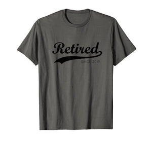 Retired Since 2019 Perfect T-shirt Gift for Retirement Day