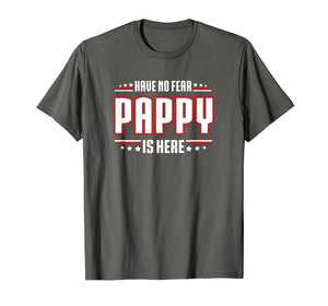 Papa Tshirt - Have No Fear Pappy Is Here T-shirt