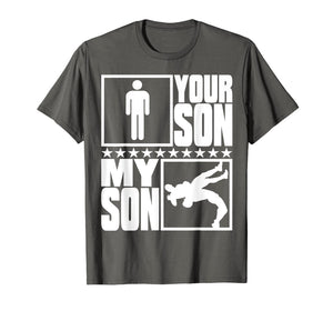 Shirt for Wrestler Parents - Your Son My Son Wrestling