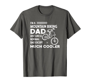 Mountain Bike Dad Except Much Cooler Funny MTB T Shirt