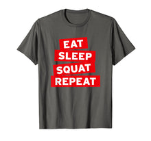 Load image into Gallery viewer, Eat Sleep Squat Repeat T-Shirt fun gym shirt
