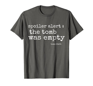 Spoiler Alert The Tomb Was Empty Christian Easter T-Shirt