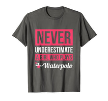 Load image into Gallery viewer, Never Underestimate A Girl Who Plays Waterpolo T-Shirt Women
