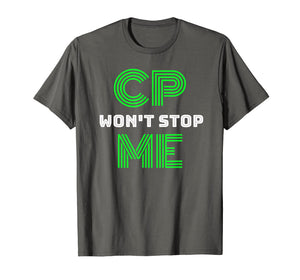 Brain Damage Awareness Cerebral Palsy CP Won't Stop Me Tee