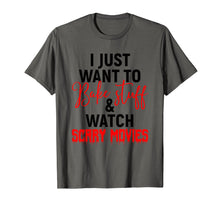Load image into Gallery viewer, I Just Want To Bake Stuff &amp; Watch Scary Movies T-shirt
