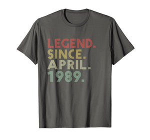 Legend Since April 1989 Shirt 30th B-day Gift Decorations