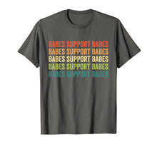 Load image into Gallery viewer, Babes Support Babes Inspirational Girl Power Quote T-Shirt
