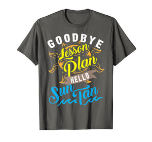 Cool Unique Goodbye Lesson Plan Hello Sun Tan Shirt Gift