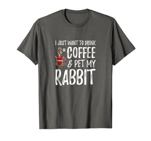 Rabbit Lover Coffee T-Shirt Funny Bunny Mom Gift