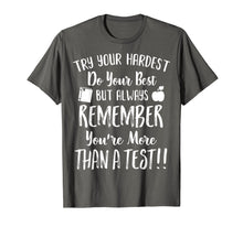Load image into Gallery viewer, Remember You&#39;re More Than A Test day tshirt for students
