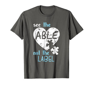 See the Able Not The Label Autism Awareness Month T Shirts