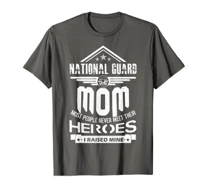 National Guard Mom I Raise Mine Shirts