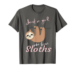 Just a girl who loves sloths t-shirt gift - Sloth fan girls