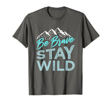 Load image into Gallery viewer, Be Brave Stay Wild T-Shirt Wilderness Outdoors Hiking Blue
