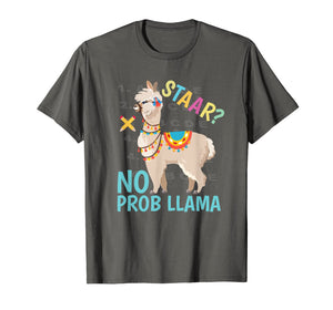 STAAR Test No Prob Llama Teacher Exam Testing T-Shirt Gifts
