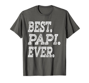 Best Papi Ever T-Shirt Fathers Day Gifts Dad Grandpa Men