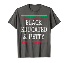 Load image into Gallery viewer, Black History Month T Shirt Educated Petty Gift Women Men
