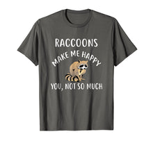 Load image into Gallery viewer, RACCOONS Make Me Happy, You Not So Much T-Shirt RACCOON
