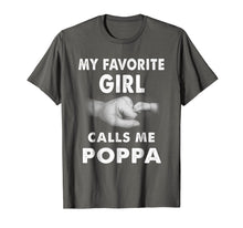 Load image into Gallery viewer, Fathers Day Shirt My Favorite Girl Calls Me Poppa
