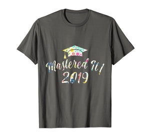 Mastered It ! 2019 Floral Last Day Of School T-Shirt