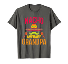 Load image into Gallery viewer, Nacho Average Grandpa Matching Family Cinco De Mayo T-Shirt
