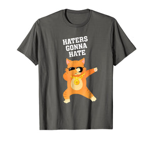 Dabbing Cat - Haters Gonna Hate -T-shirt