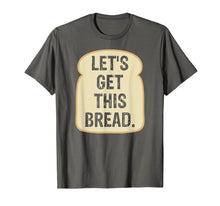 Load image into Gallery viewer, Let&#39;s Get This Bread T Shirt | Funny Meme T-shirt
