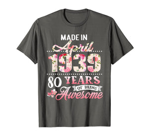 Born in April 1939 Floral T shirt 80th Birthday Gift Women