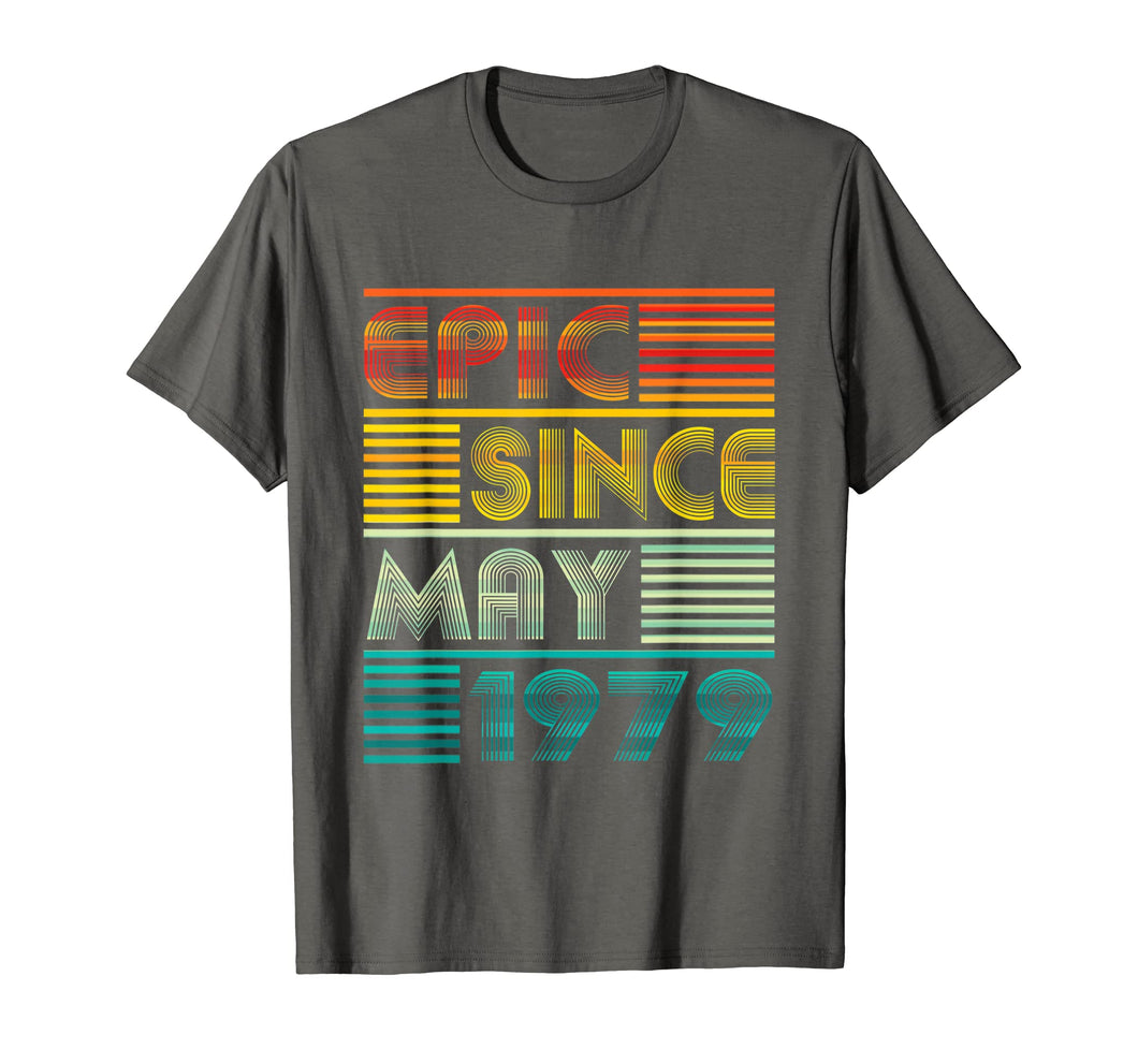 Epic Since MAY 1979 40th Birthday Gift 40 Yrs Old T Shirt