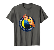 Load image into Gallery viewer, Rosie The Riveter Retro Nevertheless She Persisted Shirt
