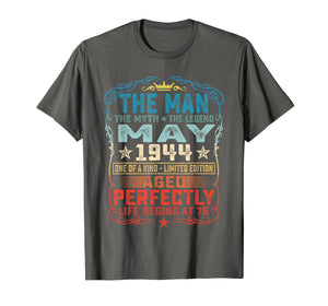 75th Birthday Gifts T-Shirt Fun The Man Myth Legend May 1944