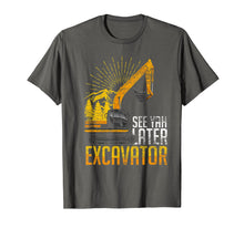 Load image into Gallery viewer, See Yah Later Excavator T-Shirt
