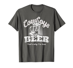 Cowboys & Beer That's Why I'm Here Funny Cowgirl T Shirt