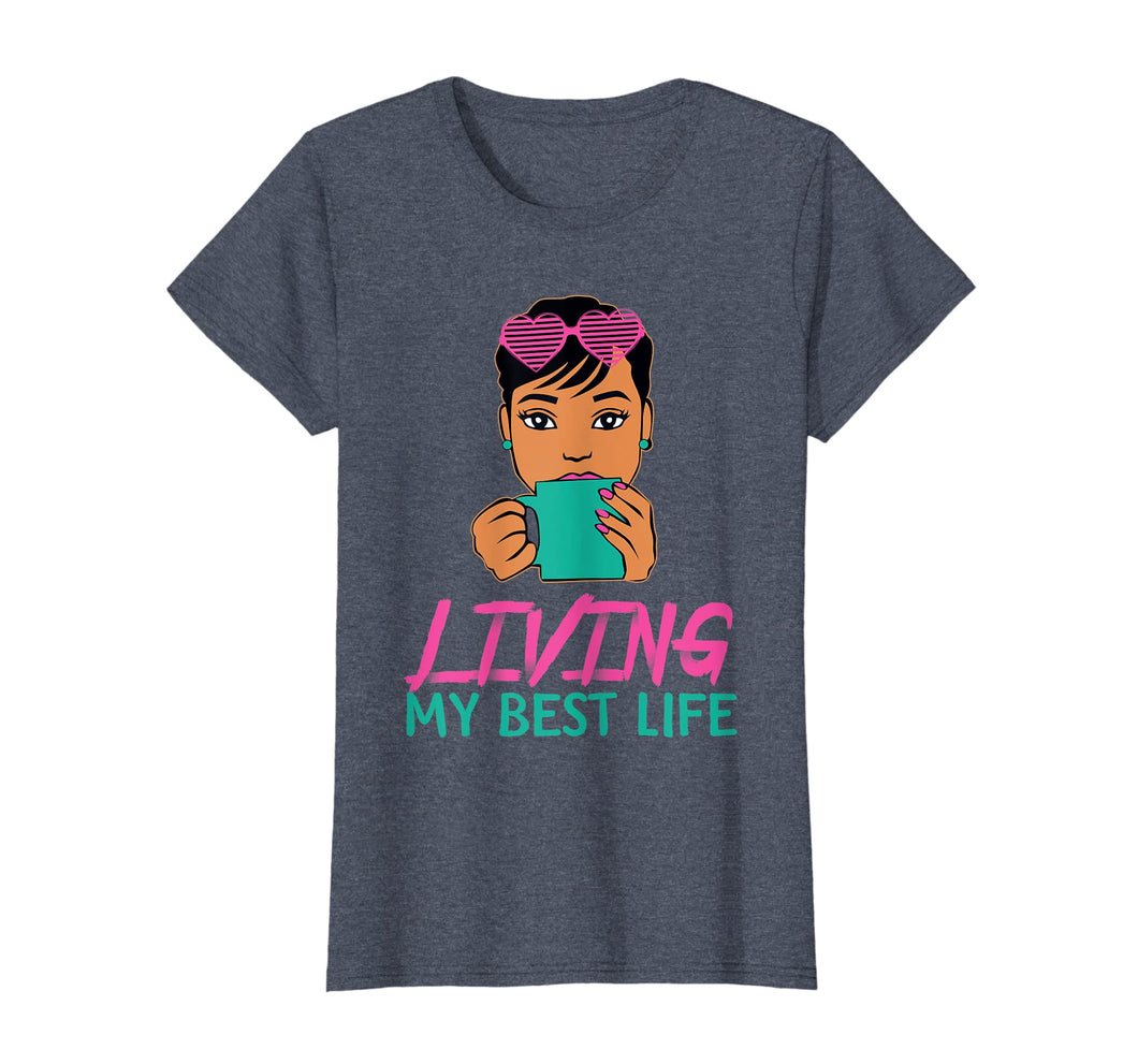 Living My Best Life Awesome T shirt For Girl Black